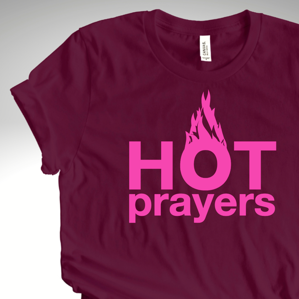"hot prayers" premium tshirt ~ soft hot pink on wine