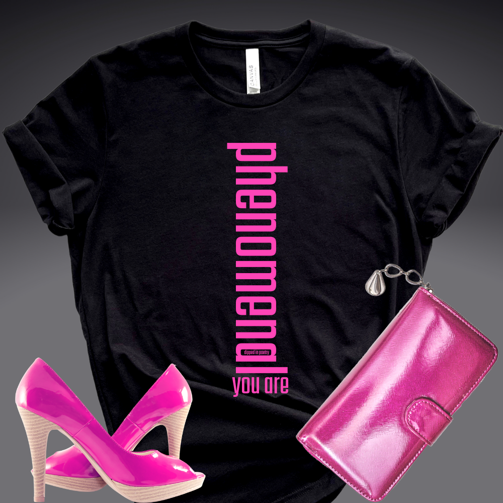 "phenomenal, you are" premium t-shirt ~ soft hot pink on black
