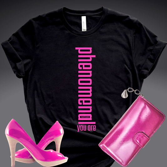 "phenomenal, you are" premium t-shirt ~ soft hot pink on black