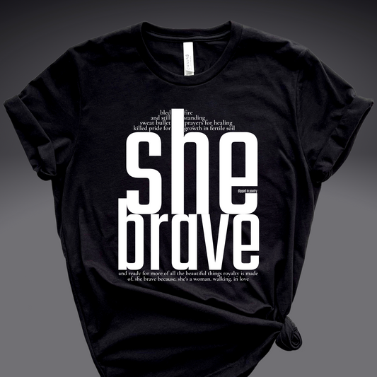 "she brave" premium t-shirt ~ white on black